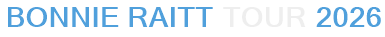 Bonnie Raitt Tour 2026